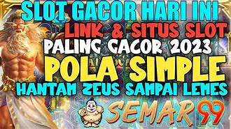 Slot Gacor Hari Ini Pola Sakti Zeus Gratis Rupiah